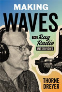 Making waves : the Rag Radio interviews /