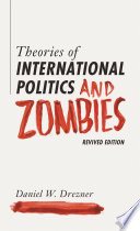 Theories of international politics and zombies /