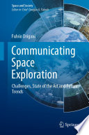 Communicating Space Exploration  : Challenges, State of the Art and Future Trends /