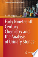 Early Nineteenth Century Chemistry and the Analysis of Urinary Stones /