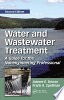 Water and wastewater treatment : a guide for the nonengineering professional /