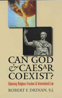 Can God & Caesar coexist? : balancing religious freedom and international law /