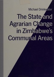 The state and agrarian change in Zimbabwe's communal areas /