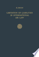 Limitation of liabilities in international air law /