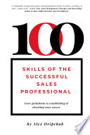 100 skills of the successful sales professional : your guidebook to establishing & elevating your career /