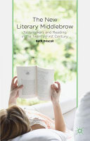 The new literary middlebrow : tastemakers and reading in the twenty-first century /