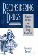 Reconsidering drugs : mapping Victorian and modern drug discourses /