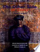 The other side of color : African American art in the collection of Camille O. and William H. Cosby, Jr. /