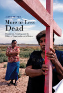 More or less dead : feminicide, haunting, and the ethics of representation in Mexico /