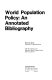 World population policy; an annotated bibliography /