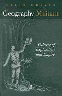 Geography militant : cultures of exploration and empire /