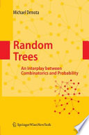 Random trees : an interplay between combinatorics and probability /