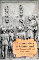 Commanders & command in the Roman Republic and Early Empire /