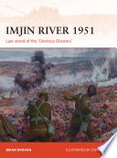 Imjin River, 1951 : last stand of the 'glorious glosters' /