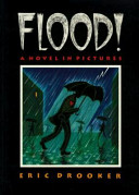 Flood! : a novel in pictures /