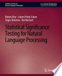 Statistical Significance Testing for Natural Language Processing /