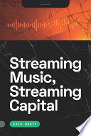 Streaming music, streaming capital /
