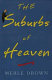 The suburbs of heaven /