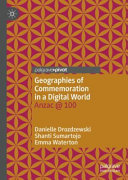 Geographies of commemoration in a digital world : Anzac @ 100 /