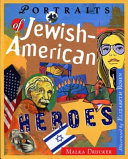 Portraits of Jewish American heroes /