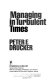 Managing in turbulent times /