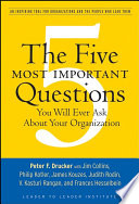 The five most important questions you will ever ask about your organization /