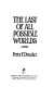 The last of all possible worlds : a novel /
