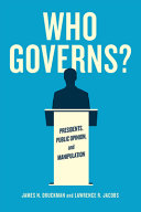 Who governs? : presidents, public opinion, and manipulation /