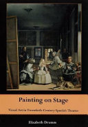 Painting on stage : visual art in twentieth-century Spanish theater /