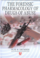The forensic pharmacology of drugs of abuse /