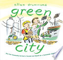 Green city : how one community survived a tornado and rebuilt for a sustainable future /