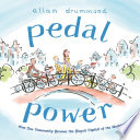 Pedal power : how one community became the bicycle capital of the world /