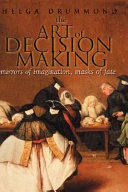 The art of decision making : mirrors of imagination, masks of fate /