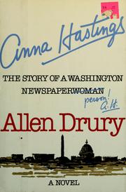 Anna Hastings : the story of a Washington newspaperperson! : a novel /