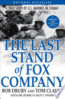 The last stand of Fox Company : a true story of U.S. Marines in combat /