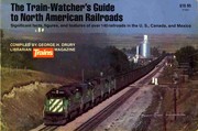 The train-watcher's guide to North American railroads /