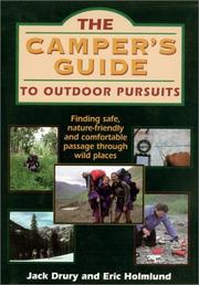 The camper's guide to outdoor pursuits : finding safe, nature-friendly and comfortable passage through wild places /