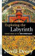 Exploring the labyrinth : making sense of the new spirituality /