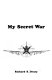 My secret war /