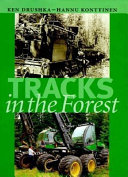 Tracks in the forest : the evolution of logging machinery /