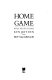 Home game : hockey and life in Canada /