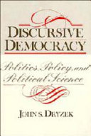 Discursive democracy : politics, policy, and political science /