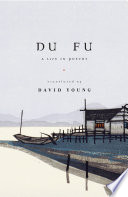 Du Fu : a life in poetry /