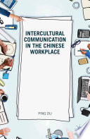 Intercultural communication in the Chinese workplace /