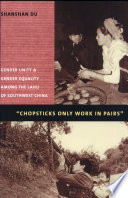 "Chopsticks only works in pairs" : gender unity and gender equality among the Lahu of southwest China /