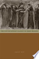 The captive woman's lament in Greek tragedy /