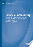 Financial Accounting : An IFRS Perspective in Romania.