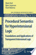 Procedural semantics for hyperintensional logic : foundations and applications of transparent intensional logic /