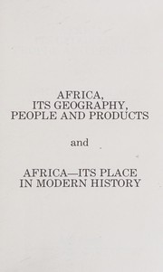 Africa, its geography, people, and products : and, Africa, its place in modern history /