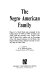 The Negro American family /